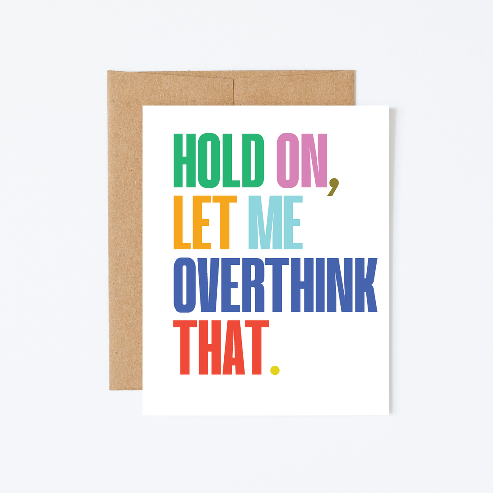 Let Me Overthink That Humor Greeting Card