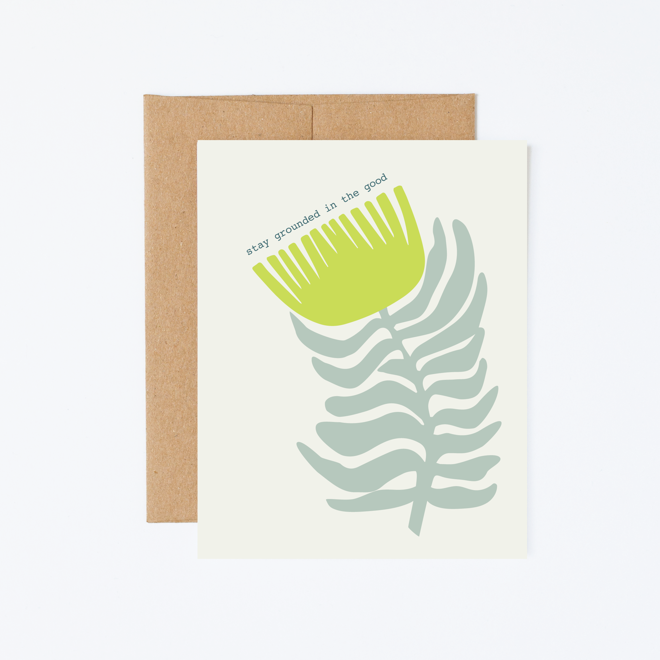 Stay Grounded In The Good Greeting Card