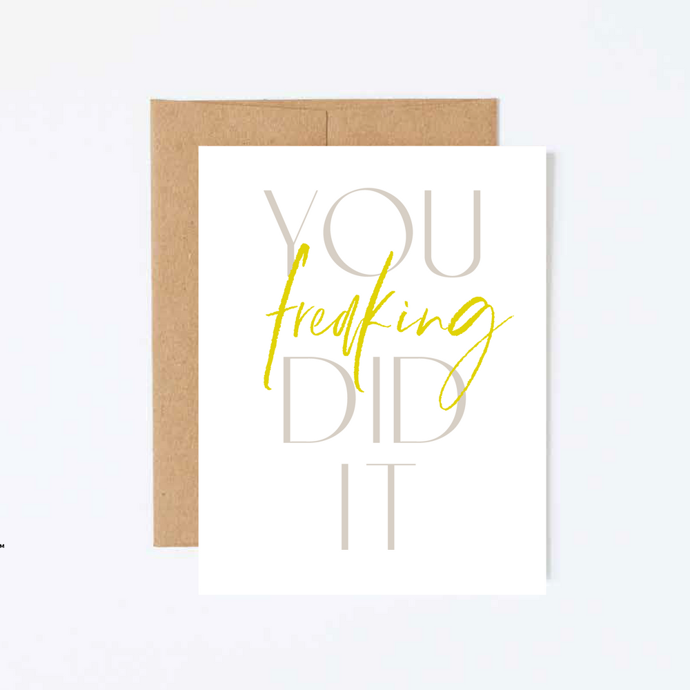 You Freaking Did It Greeting Card